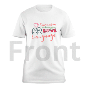 Sarcasm Language custom t-shirt