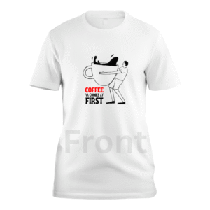 Coffee Comes First custom t-shirt