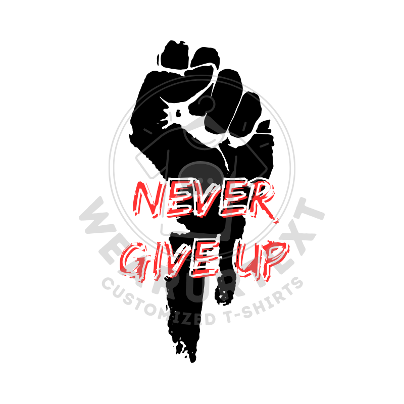 Never Give Up custom t-shirt - Image 3