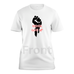 Never Give Up custom t-shirt