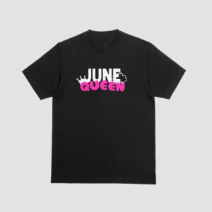 June Queen custom t-shirt
